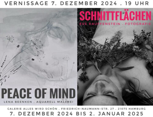 Lena Beenken „PEACE OF MIND“ / Eve Kauffenstein „SCHNITTFLÄCHEN“Vernissage: 07.12.2024, 19Uhr