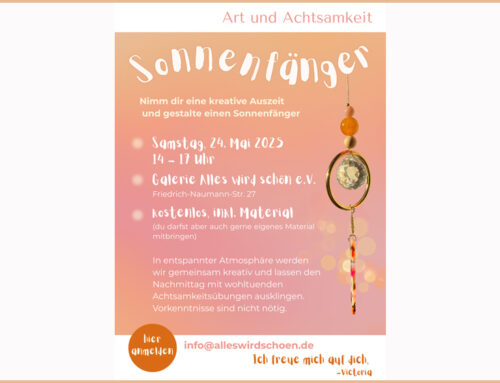 Sonnenfänger – Workshop: Samstag, 24. Mai 2025, 14 – 17 Uhr