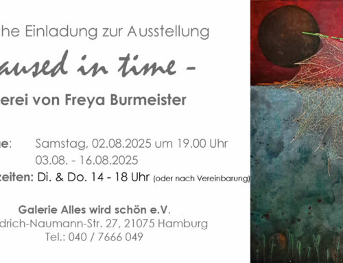 Vernissage „paused in time“ – Malerei von Freya BurmeisterSamstag, 02.08.2025, 19 Uhr