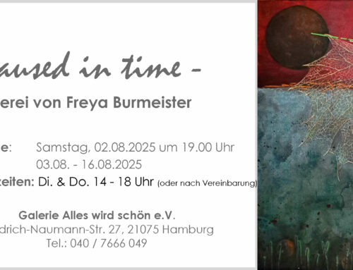 Vernissage „paused in time“ – Malerei von Freya BurmeisterSamstag, 02.08.2025, 19 Uhr