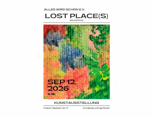 Lost place(s) – Places Lost Found: Kunstausstellung  12.09.-16.09.2026 – Chris Baudy und Inge FörtschVernissage: Sa, 12.09.2026, 16-19 Uhr